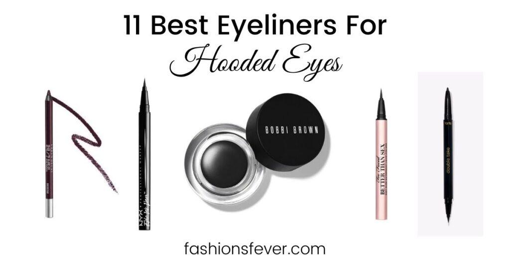 11 Best Eyeliners For Hooded Eyes In 2024 Fashions Fever 